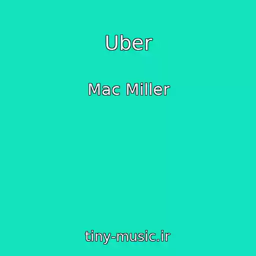 کاور آهنگ Uber از Mac Miller