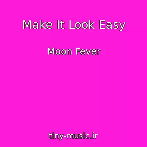 کاور آهنگ Make It Look Easy از Moon Fever