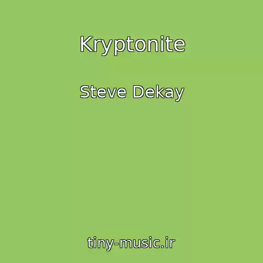 کاور آهنگ Kryptonite از Steve Dekay