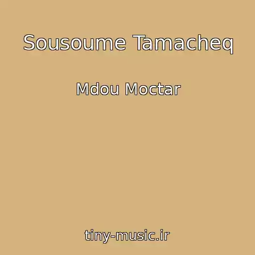 کاور آهنگ Sousoume Tamacheq از Mdou Moctar