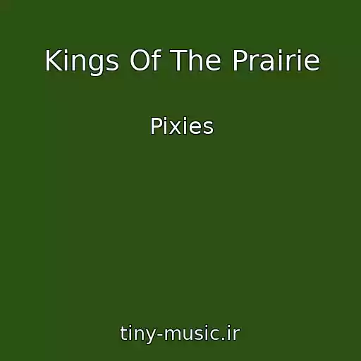 کاور آهنگ Kings Of The Prairie از Pixies