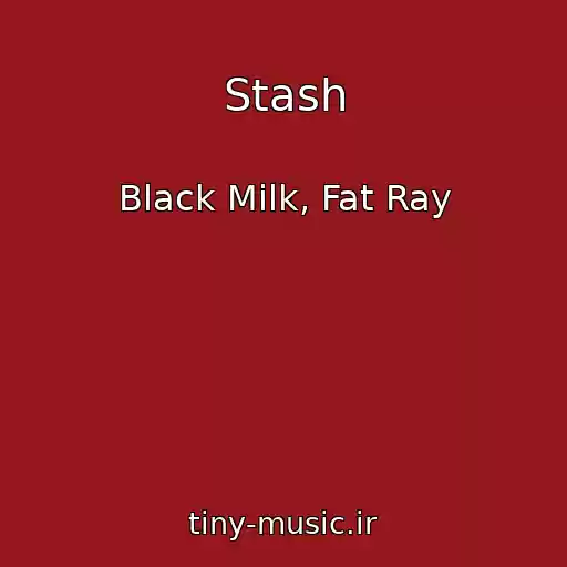 کاور آهنگ Stash از Black Milk, Fat Ray