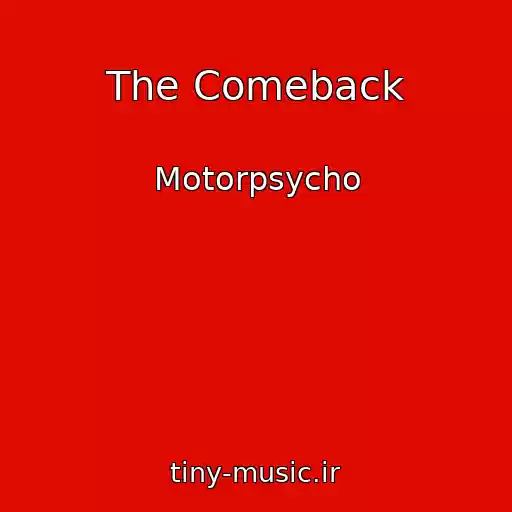 کاور آهنگ The Comeback از Motorpsycho