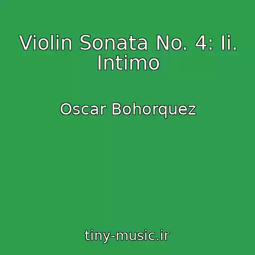 کاور آهنگ Violin Sonata No. 4: Ii. Intimo از Oscar Bohorquez