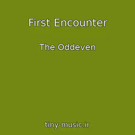 کاور آهنگ First Encounter از The Oddeven