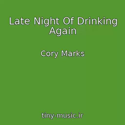 کاور آهنگ Late Night Of Drinking Again از Cory Marks