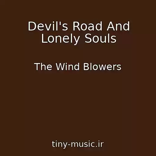 کاور آهنگ Devil's Road And Lonely Souls از The Wind Blowers