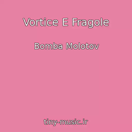 کاور آهنگ Vortice E Fragole از Bomba Molotov