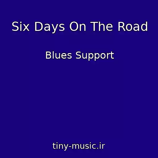کاور آهنگ Six Days On The Road از Blues Support