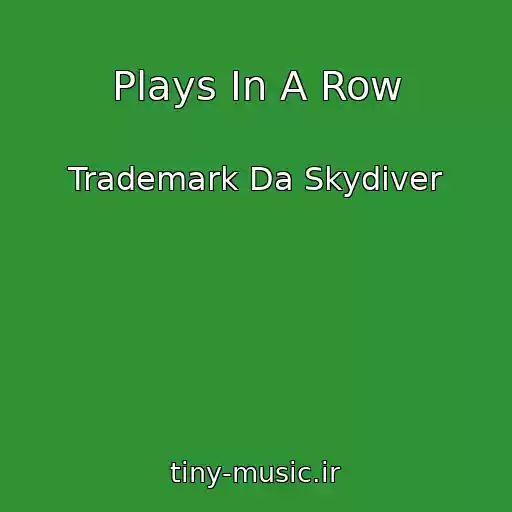 کاور آهنگ Plays In A Row از Trademark Da Skydiver