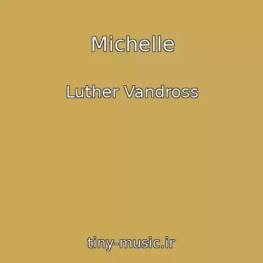 کاور آهنگ Michelle از Luther Vandross