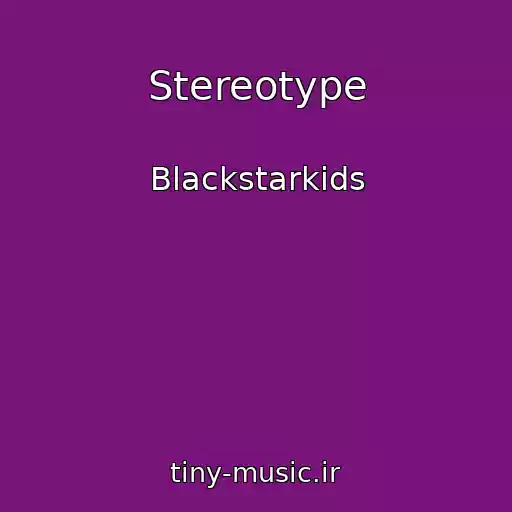 کاور آهنگ Stereotype از Blackstarkids