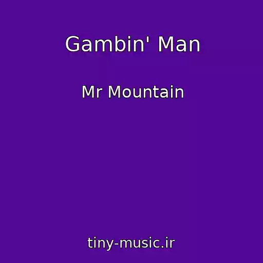 کاور آهنگ Gambin' Man از Mr Mountain
