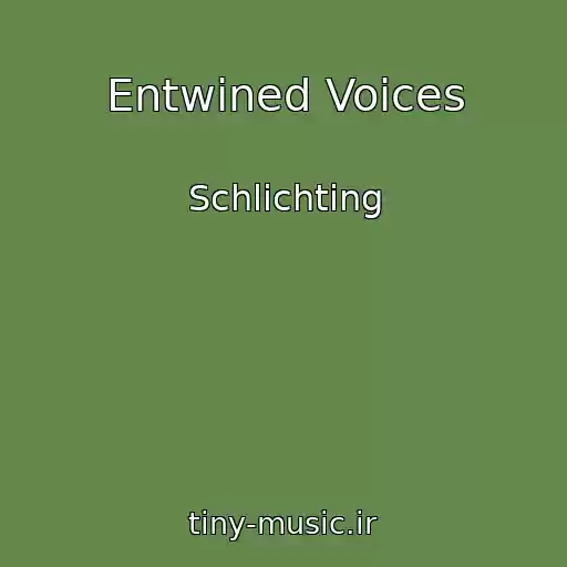 کاور آهنگ Entwined Voices از Schlichting