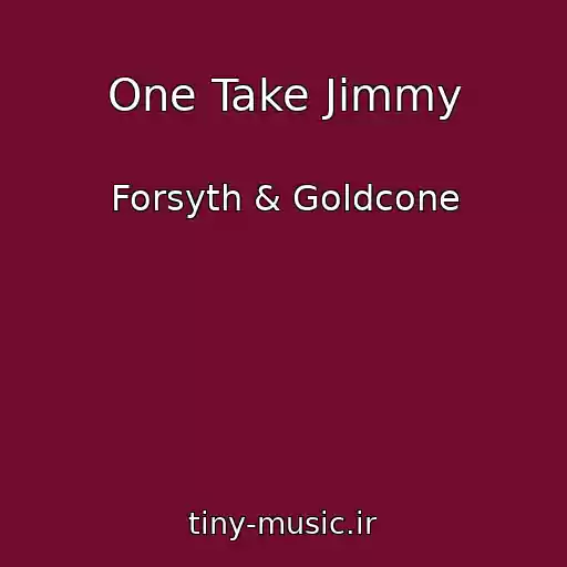 کاور آهنگ One Take Jimmy از Forsyth & Goldcone