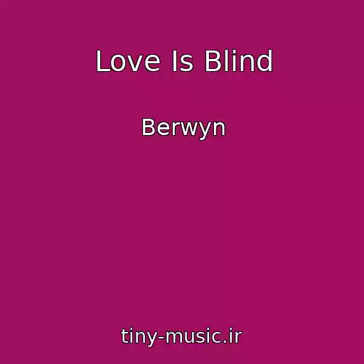 کاور آهنگ Love Is Blind از Berwyn