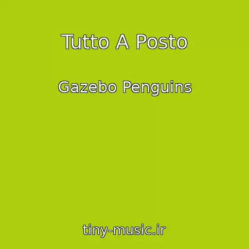 کاور آهنگ Tutto A Posto از Gazebo Penguins