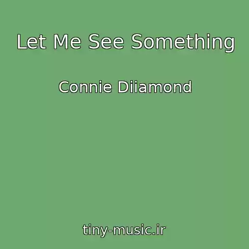 کاور آهنگ Let Me See Something از Connie Diiamond