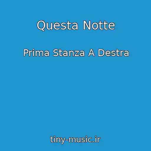 کاور آهنگ Questa Notte از Prima Stanza A Destra