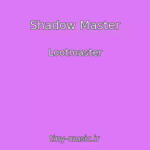 کاور آهنگ Shadow Master از Lootmaster