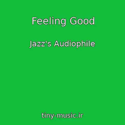 کاور آهنگ Feeling Good از Jazz's Audiophile