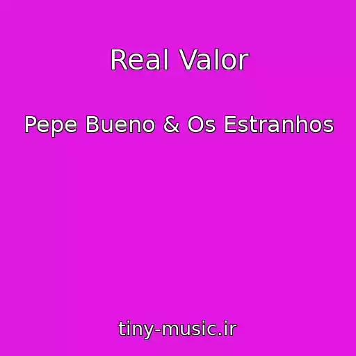 کاور آهنگ Real Valor از Pepe Bueno & Os Estranhos