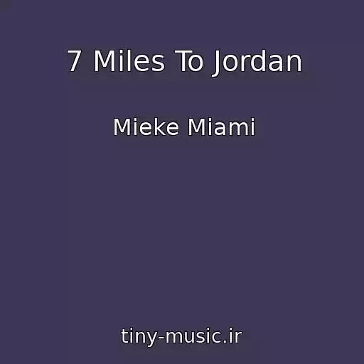 کاور آهنگ 7 Miles To Jordan از Mieke Miami
