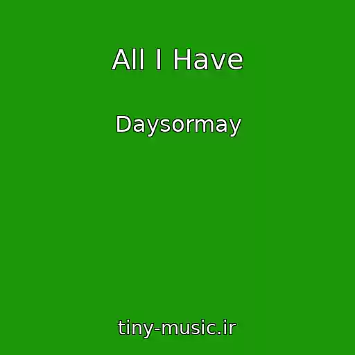 کاور آهنگ All I Have از Daysormay