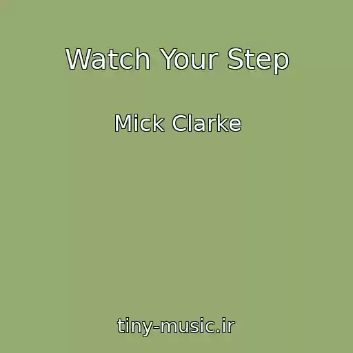 کاور آهنگ Watch Your Step از Mick Clarke