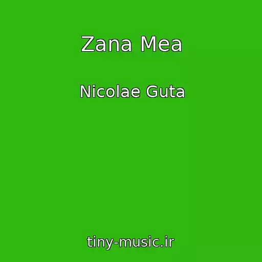 کاور آهنگ Zana Mea از Nicolae Guta