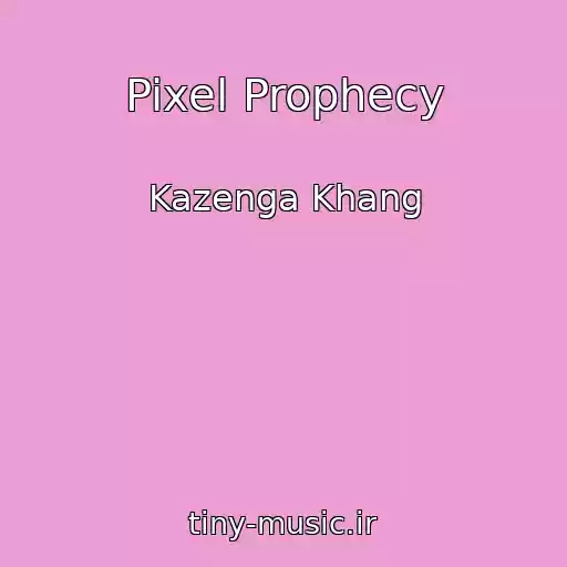 کاور آهنگ Pixel Prophecy از Kazenga Khang