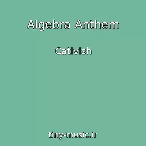 کاور آهنگ Algebra Anthem از Catlvish