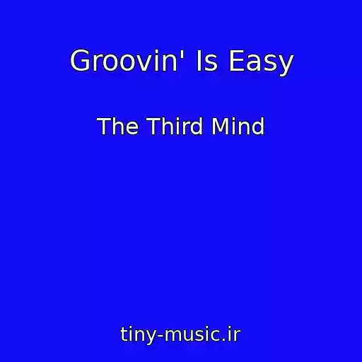 کاور آهنگ Groovin' Is Easy از The Third Mind