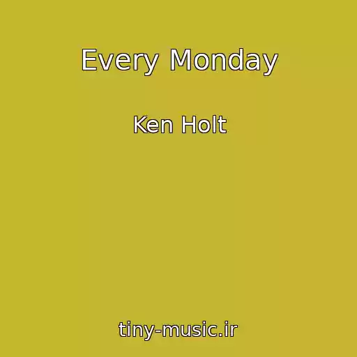 کاور آهنگ Every Monday از Ken Holt