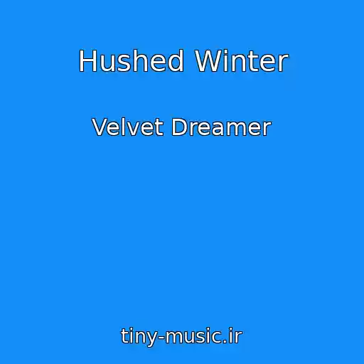 کاور آهنگ Hushed Winter از Velvet Dreamer