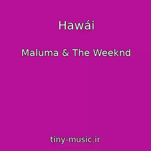 کاور آهنگ Hawái از Maluma & The Weeknd