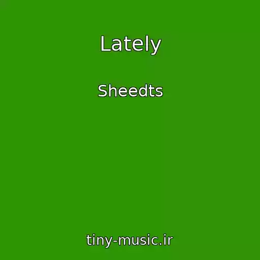 کاور آهنگ Lately از Sheedts
