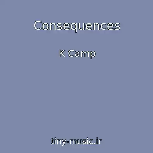 کاور آهنگ Consequences از K Camp
