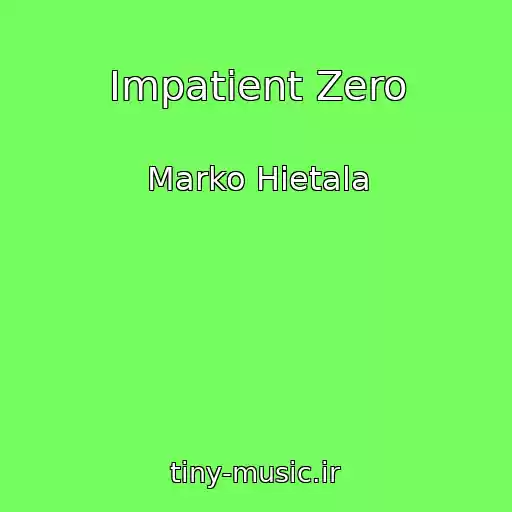 کاور آهنگ Impatient Zero از Marko Hietala