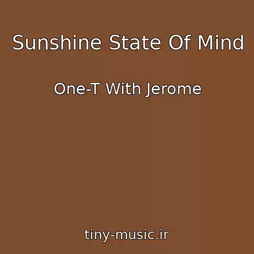 کاور آهنگ Sunshine State Of Mind از One-T With Jerome