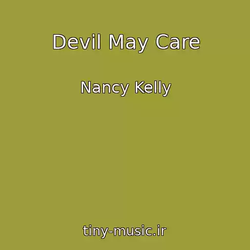 کاور آهنگ Devil May Care از Nancy Kelly
