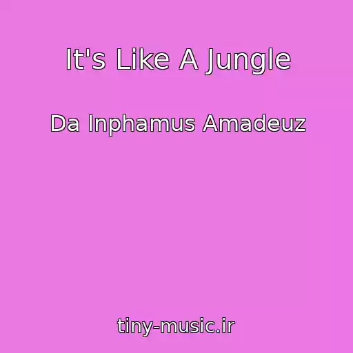 کاور آهنگ It's Like A Jungle از Da Inphamus Amadeuz