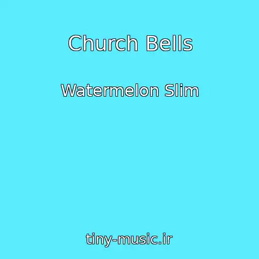 کاور آهنگ Church Bells از Watermelon Slim