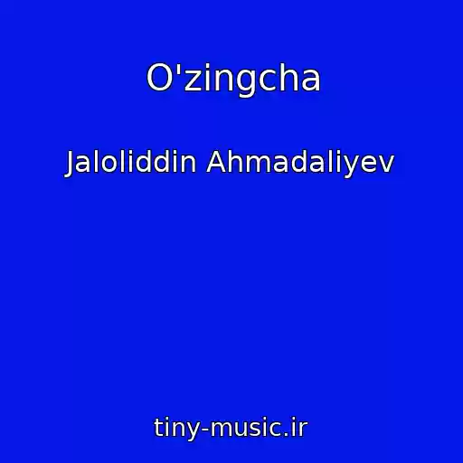کاور آهنگ O'zingcha از Jaloliddin Ahmadaliyev
