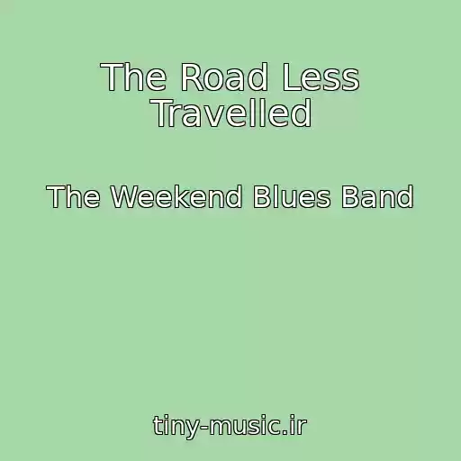 کاور آهنگ The Road Less Travelled از The Weekend Blues Band
