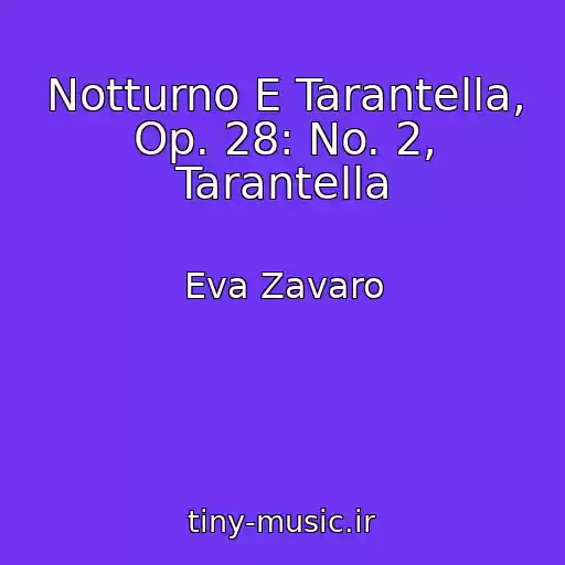کاور آهنگ Notturno E Tarantella, Op. 28: No. 2, Tarantella از Eva Zavaro