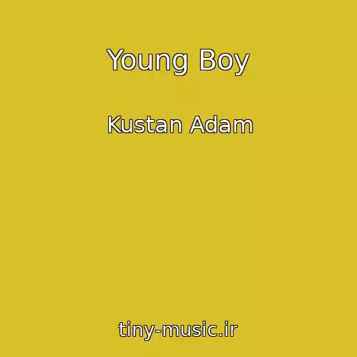 کاور آهنگ Young Boy از Kustan Adam