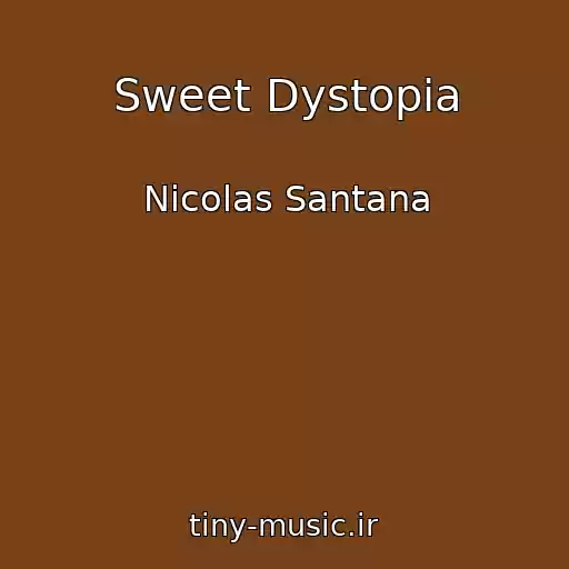 کاور آهنگ Sweet Dystopia از Nicolas Santana