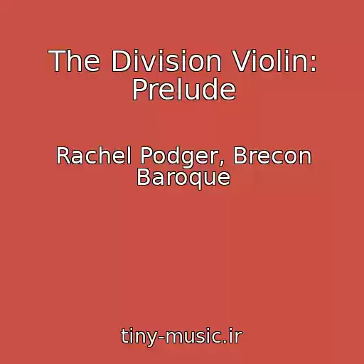 کاور آهنگ The Division Violin: Prelude از Rachel Podger, Brecon Baroque