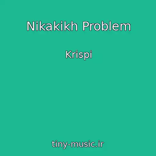 کاور آهنگ Nikakikh Problem از Krispi